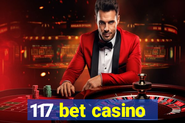 117 bet casino